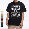"Government Fk Me Every Day" – Funny Sarcastic Political Graphic Top